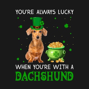 Always Lucky When You_re With A Dachshund T-shirt T-Shirt