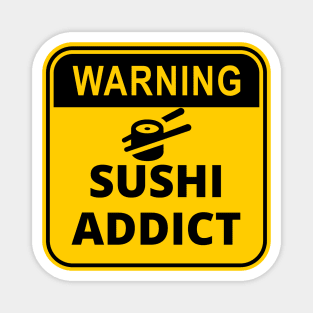 Warning Sign : Sushi Addict Magnet