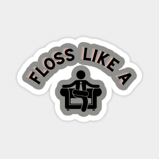 Floss Like A Boss Magnet