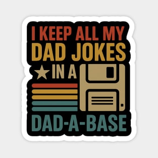 I Keep All My Dad Jokes in a Dad-A-Base – Funny Vintage Tech Dad Magnet