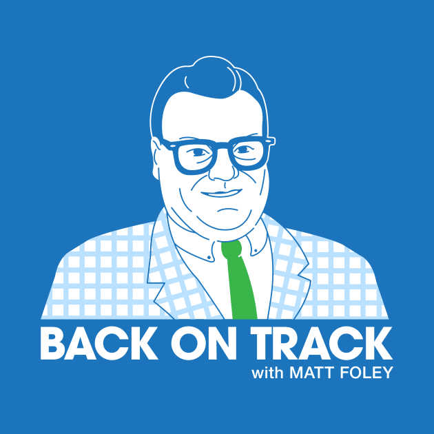 Back On Track with Matt Foley - Dark BG by postlopez