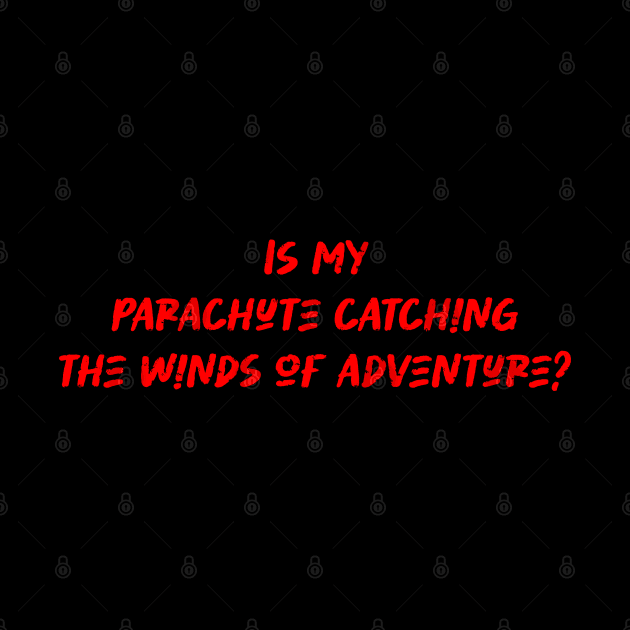 Is my parachute catching the winds of adventure - Paragliding Lover by BenTee