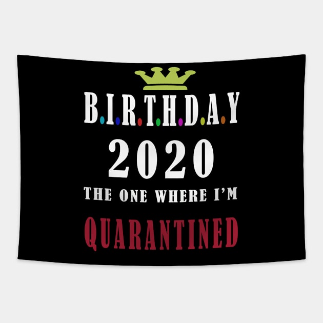 birthday 2020 quarantine Tapestry by Elegance14