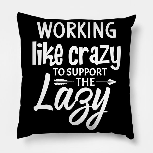 Working like crazy to support the lazy Pillow by FunnyZone