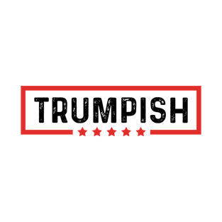 Trumpish Funny Trump political 2024 T-Shirt