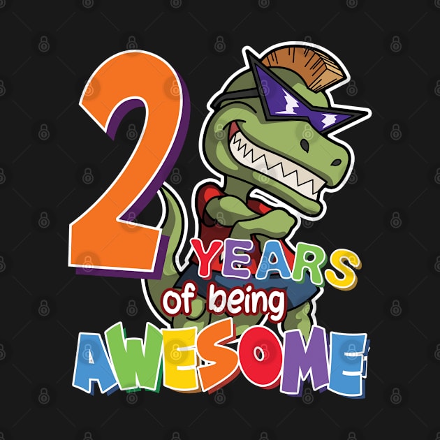 Cool & Awesome 2nd Birthday Gift, T-Rex Dino Lovers, 2 Years Of Being Awesome, Gift For Kids Boys by Art Like Wow Designs