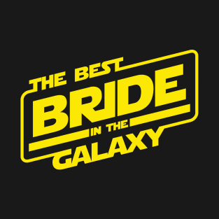 The Best Bride In The Galaxy T-Shirt