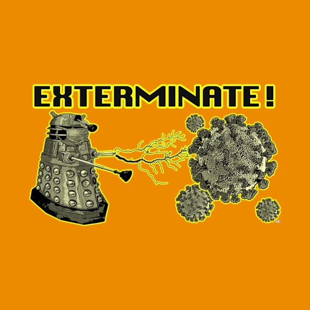 Exterminate Covid! by JEAndersonArt