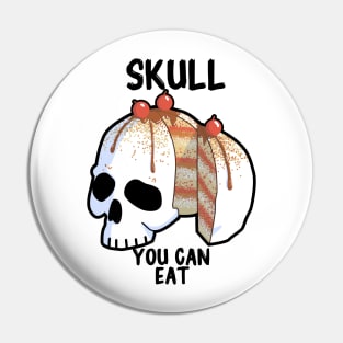 Skull You Can Eat Pin