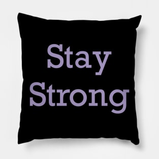 Stay Strong Pillow