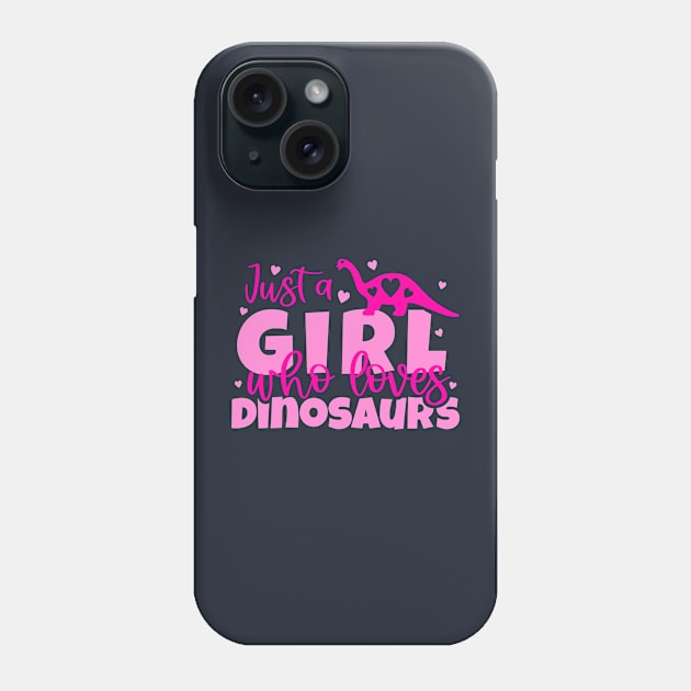 just a girl who loves dinosaurs Phone Case by linasemenova