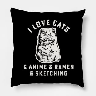 I Love Cats & Anime & Ramen & Sketching Cat Mom Anime Girl Pillow