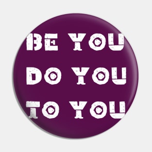 Be your self To yourself Pin