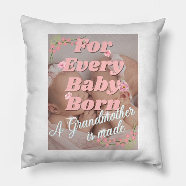 For Every Baby Born (Girl - Twins - Kiss) Pillow by Sabas Shalom's Place