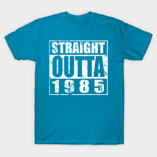 Discover Straight outta 1985 - Straight Outta 1985 Birthday Gift Bday - T-Shirt