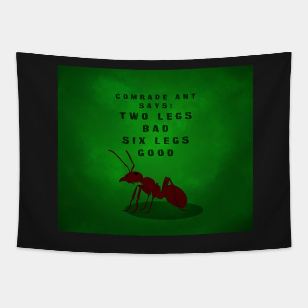 Comrade Ant Says: Two Legs Bad, Six Legs Good - Green Peace Background Tapestry by SolarCross
