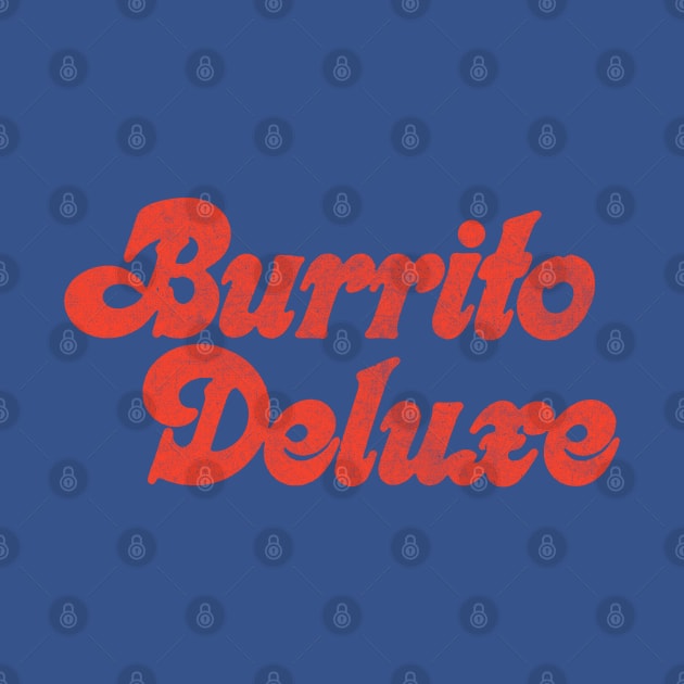 Burrito Deluxe /// Retro Faded Style Design by DankFutura