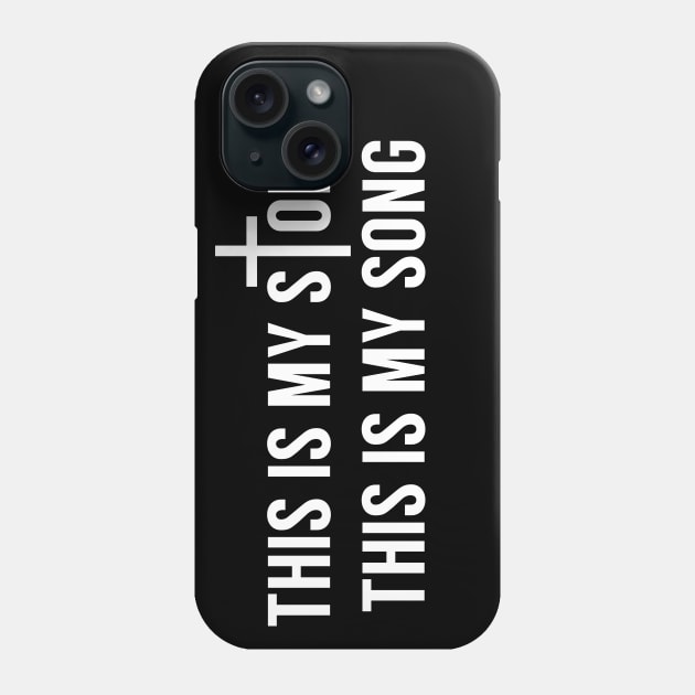 This Is My Story This Is My Song Christian Phone Case by LotusTee