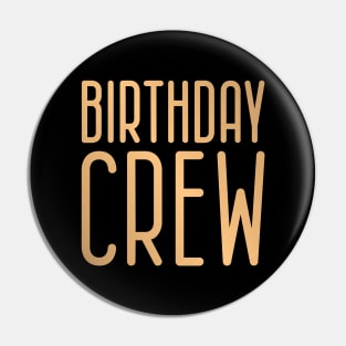 Birthday Crew Pin