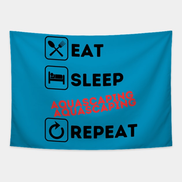 Funny eat sleep aquascaping repeat Tapestry by Qurax