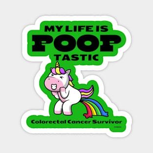 Life is Pooptastic - Unicorn - Colorectal Cancer Survivor Magnet