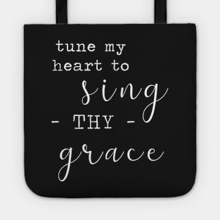 Tune My Heart to Sing Thy Grace - White on Black Tote