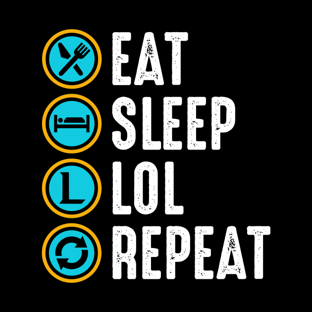 Eat Sleep Lol Repeat by boldifieder