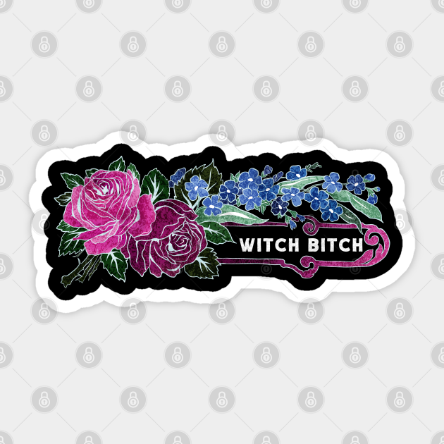 Witch Bitch - Witch - Sticker