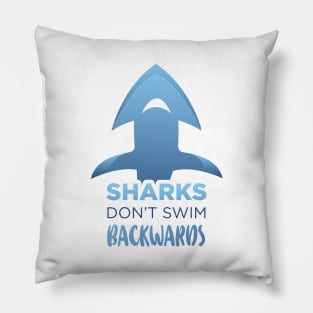 Sharks dont swim backwards - Swimming Quotes Pillow