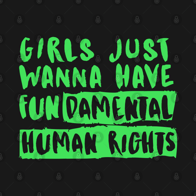 Girls Just Wanna Have Fundamental Human Rights by Alihassan-Art