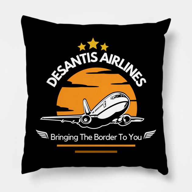 Desantis Airlines Bringing The Border to You T-Shirt Republican Party Political Pillow by AYOUGO.ZONDA™