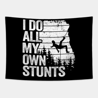 I Do All My Own Stunts Funny Climbing Tapestry