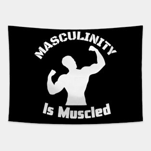 Masculinity is Muscled Tapestry