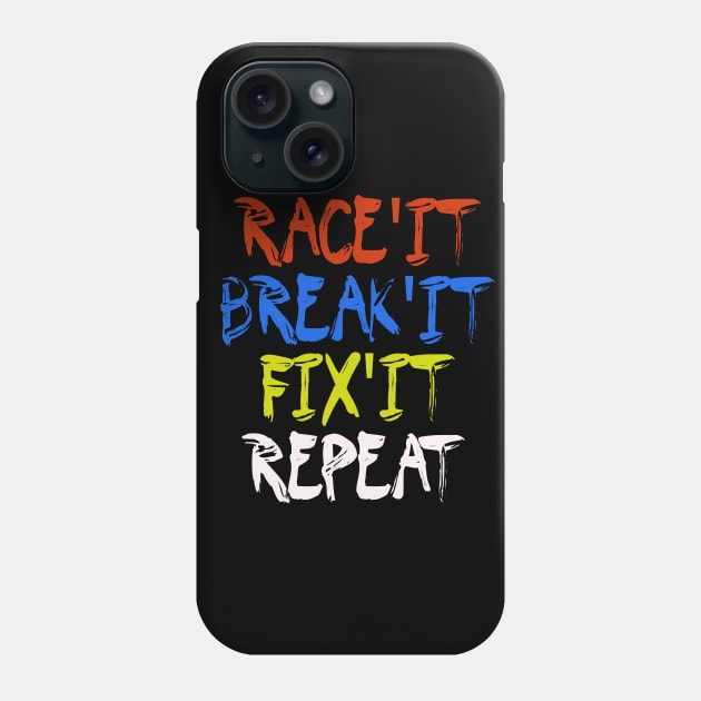 RC Car Race It Break It Fix It Repeat Remote Control RC Racing Phone Case by pho702