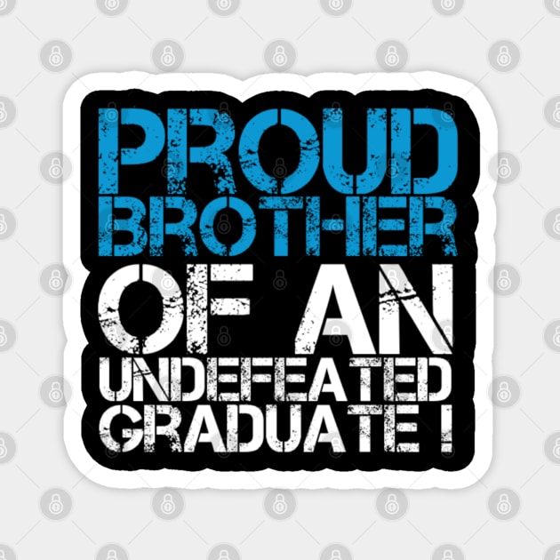 Proud Brother of an Undefeated Graduate (Graduation Day Magnet by Inspire Enclave