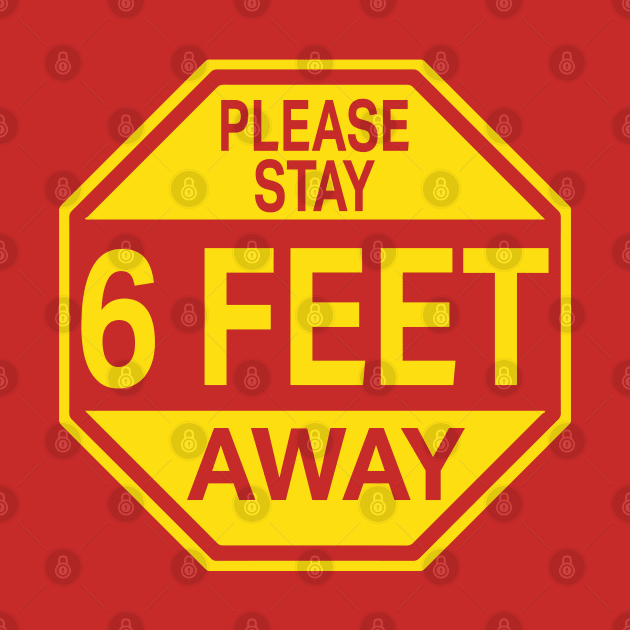 Please Stay 6 Feet Away Social Distancing by Attia17