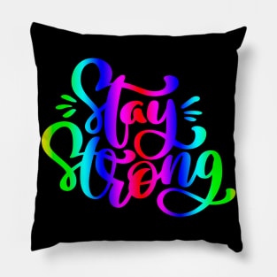 Stay Strong Rainbow Quote Design Pillow