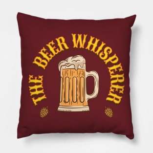 The Beer Whisperer Funny Alcohol Pillow