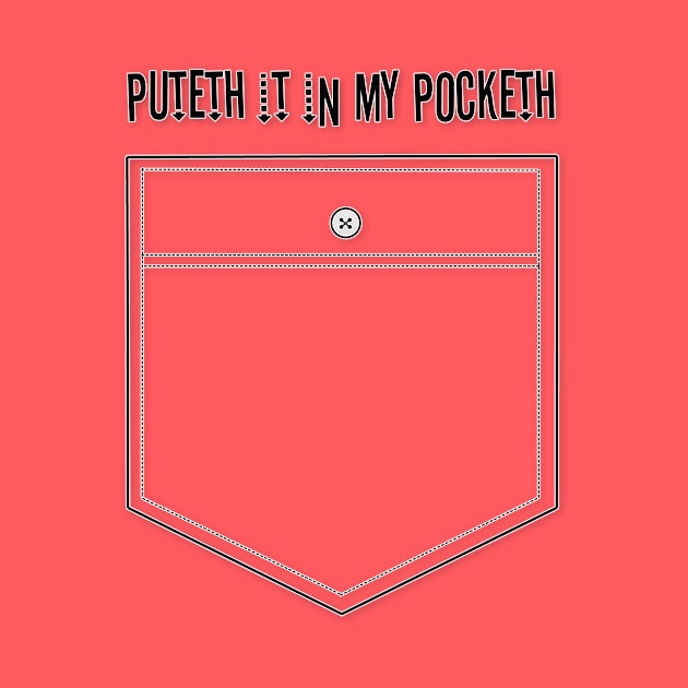 Puteth it in my pocketh by ReadTheEyes