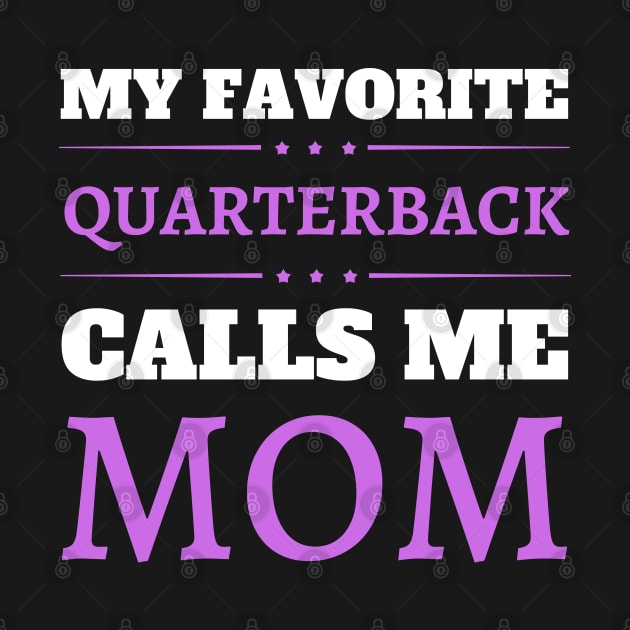 My Favorite Quarterback Calls Me Mom by JustBeSatisfied