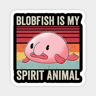 Blobfish Is My Spirit Animal Funny Cute Blobfish Magnet