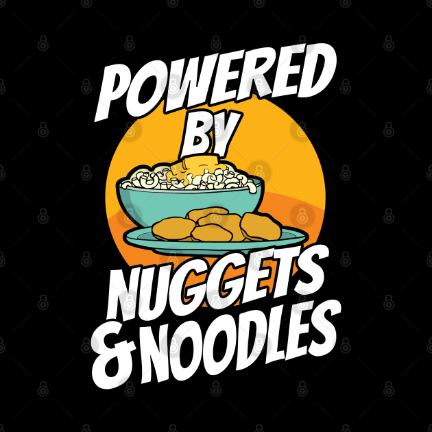 Picky Eater Powered By Nuggets and Noodles by Huhnerdieb Apparel