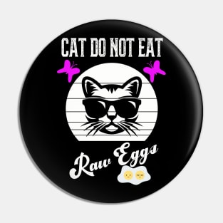 Cat Do Not Eat Raw Eggs Pin