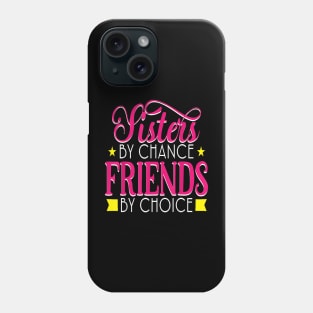 Sister By Chance Friend By Choice Happy Best Friendship Day Phone Case