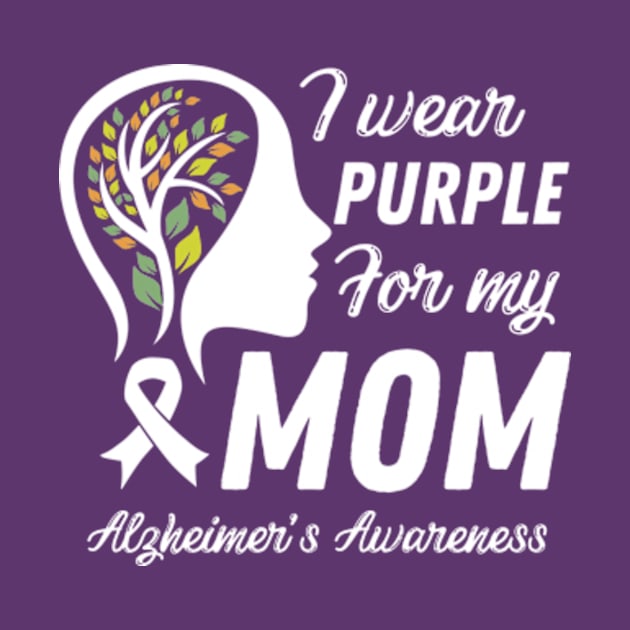 I Wear Purple For My Mom Dementia Alzheimers mom by Davidsmith