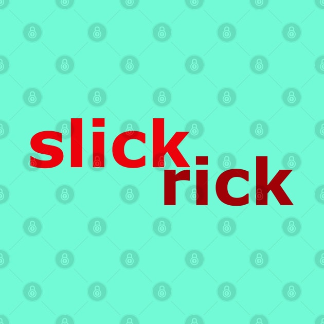 Slick Rick No 1 by Fun Funky Designs