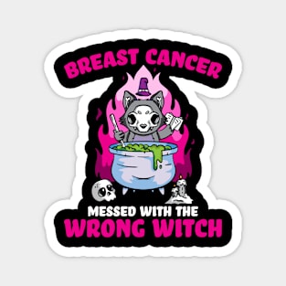 Breast Cancer Messed With The Wrong Witch Magnet