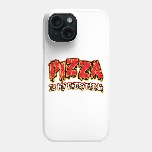 Pizza Is My Everything Phone Case by Shawnsonart