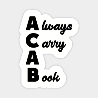 ACAB - Always Carry A Book Magnet