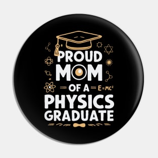 Proud Mom of a Physics Graduate. Funny Pin